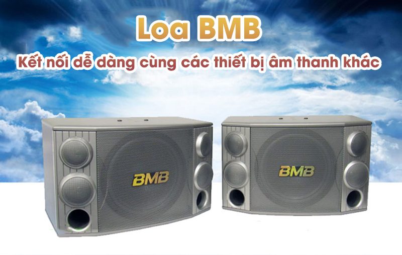 Loa BMB kết nối dễ dàng cùng các thiết bị âm thanh khác