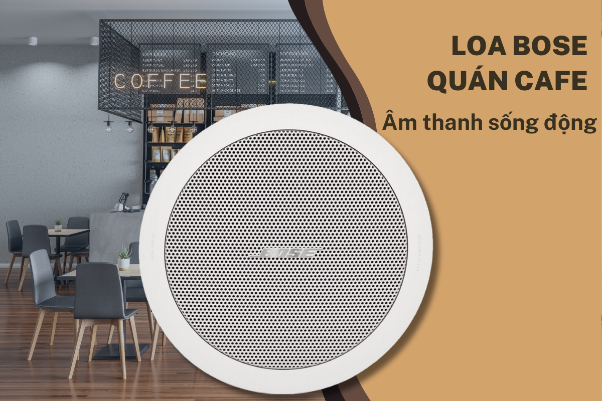  Loa Bose quán cafe cho âm thanh sống động