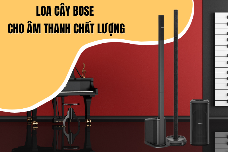 Loa cây Bose cho âm thanh chất lượng