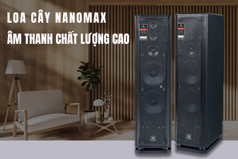 Loa cây Nanomax cho âm thanh chất lượng cao