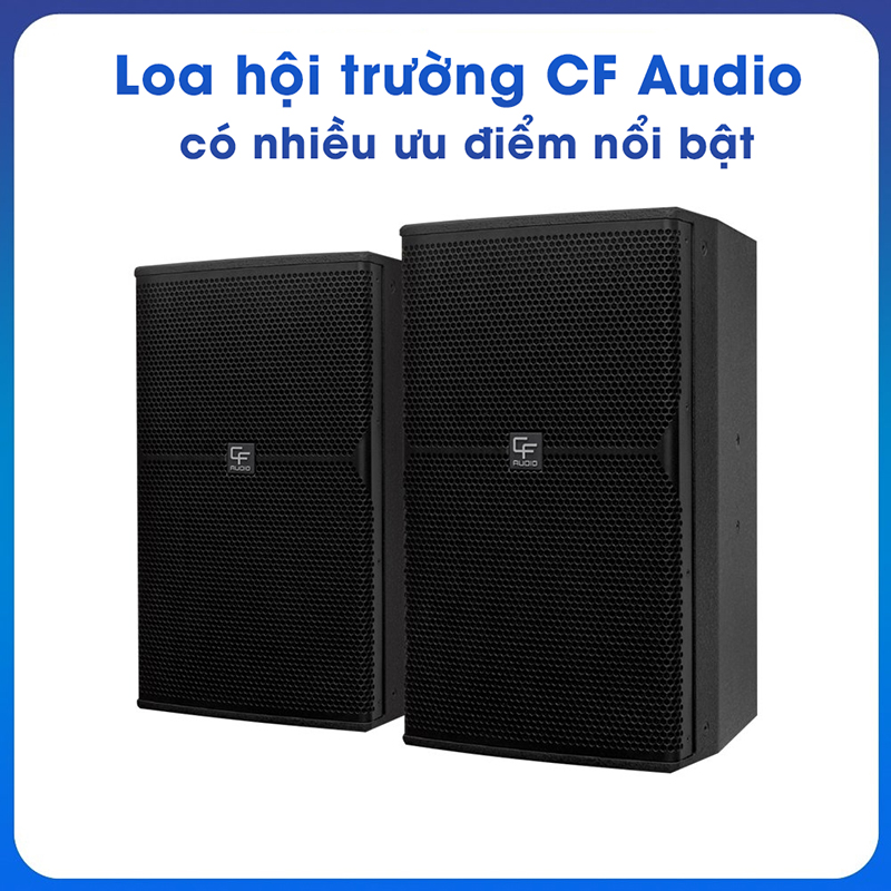 Loa hội trường CF Audio có nhiều ưu điểm nổi bật