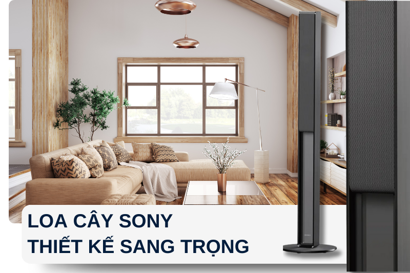 Loa cây Sony - Thiết kế sang trọng, thanh lịch 