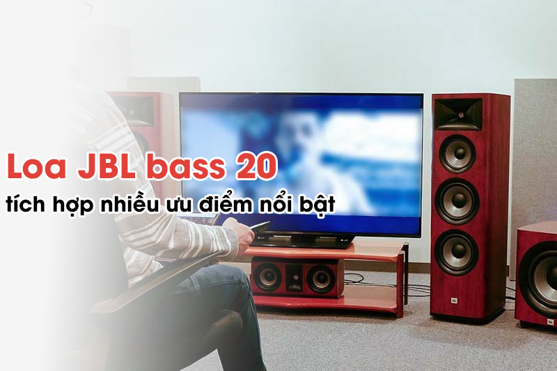 Loa JBL bass 20 mang nhiều ưu điểm về cả thiết kế và chất lượng âm thanh 
