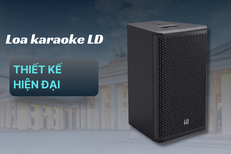 Loa karaoke LD - Thiết kế hiện đại