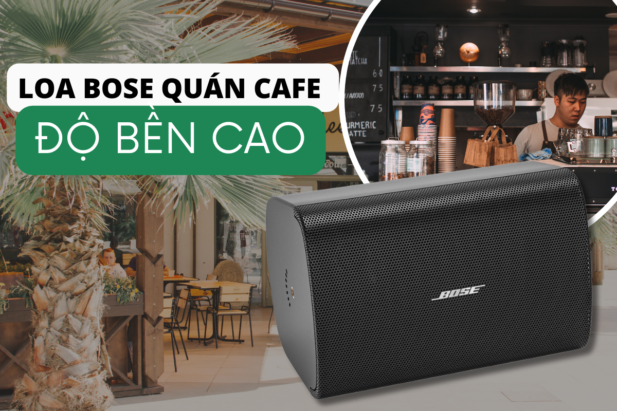 Loa Bos quán cafe - đảm bảo độ bền cao