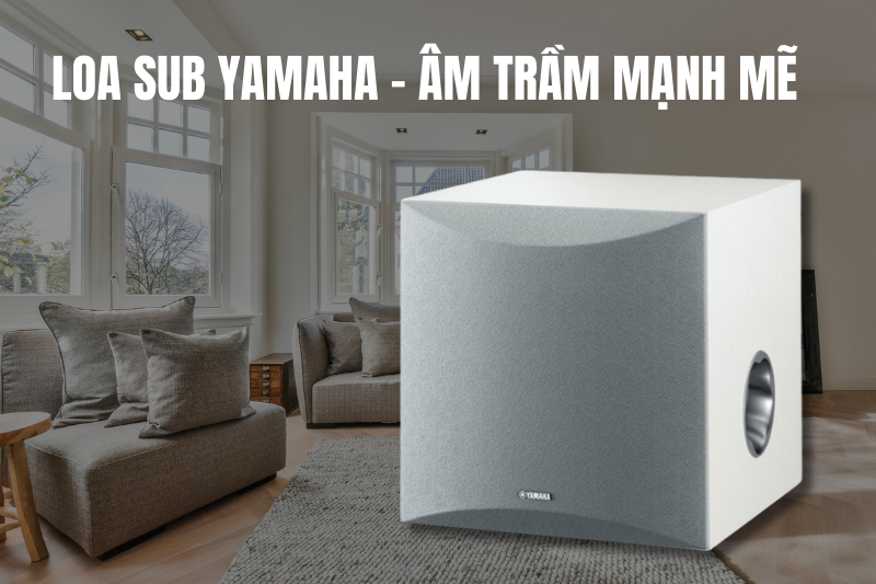 Loa sub Yamaha - Chất lượng âm trầm mạnh mẽ Loa sub Yamaha - Chất lượng âm trầm mạnh mẽ