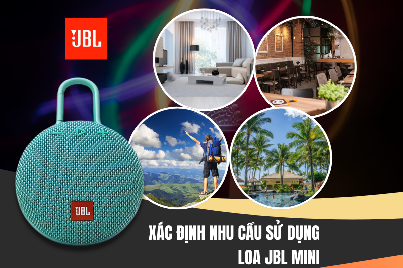 Xác định nhu cầu sử dụng loa JBL mini 