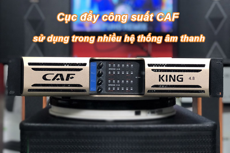 Cục đẩy công suất CAF được sử dụng trong nhiều hệ thống âm thanh 