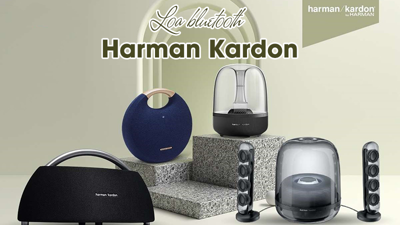 Harman Kardon - Thương hiệu loa bluetooth nổi tiếng với công suất lớn