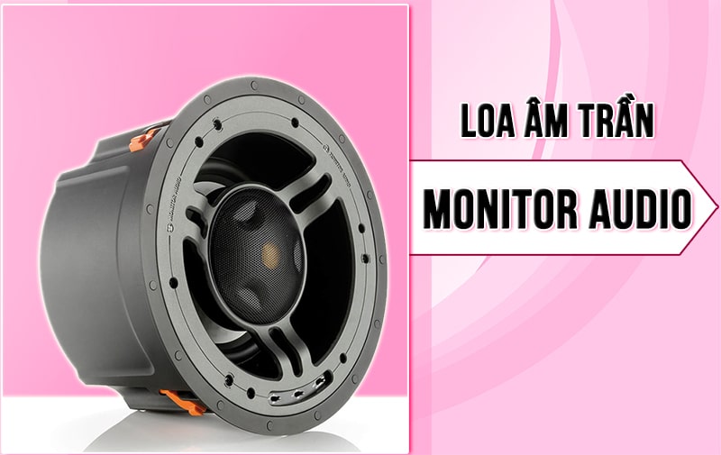 Monitor Audio: Thương hiệu âm thanh Anh Quốc đình đám