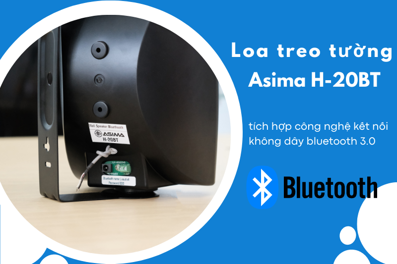 Asima H-20BT được tích hợp kết nối không dây bluetooth 3.0