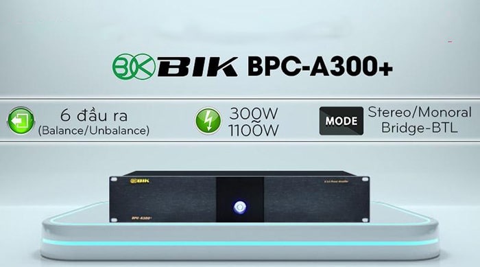 BIK BPC - A300+ - cục đẩy 5 kênh được sử dụng nhiều nhất hiện nay