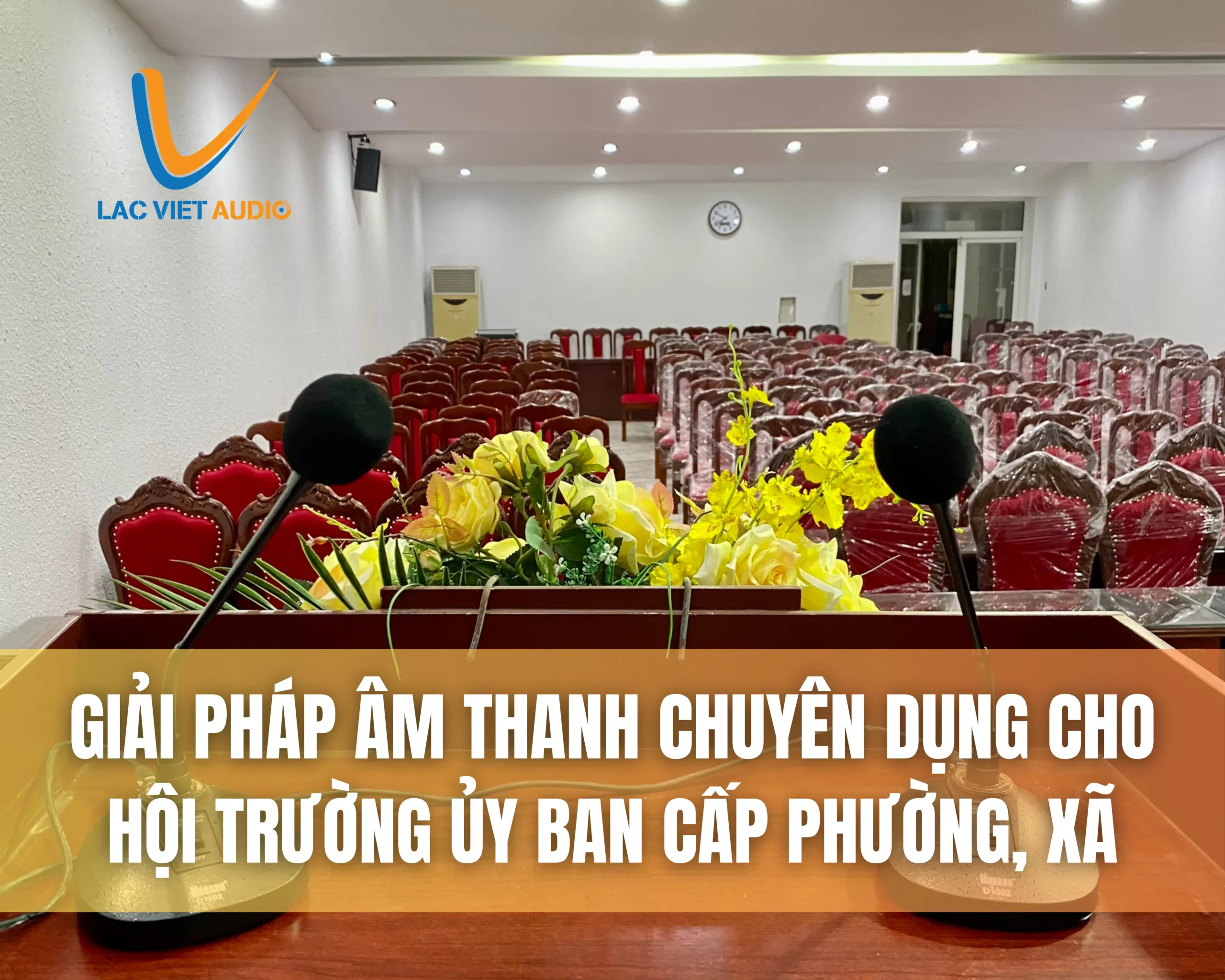 giai-phap-am-thanh-chuyen-dung-cho-hoi-truong-uy-ban-cap-phuong-xa