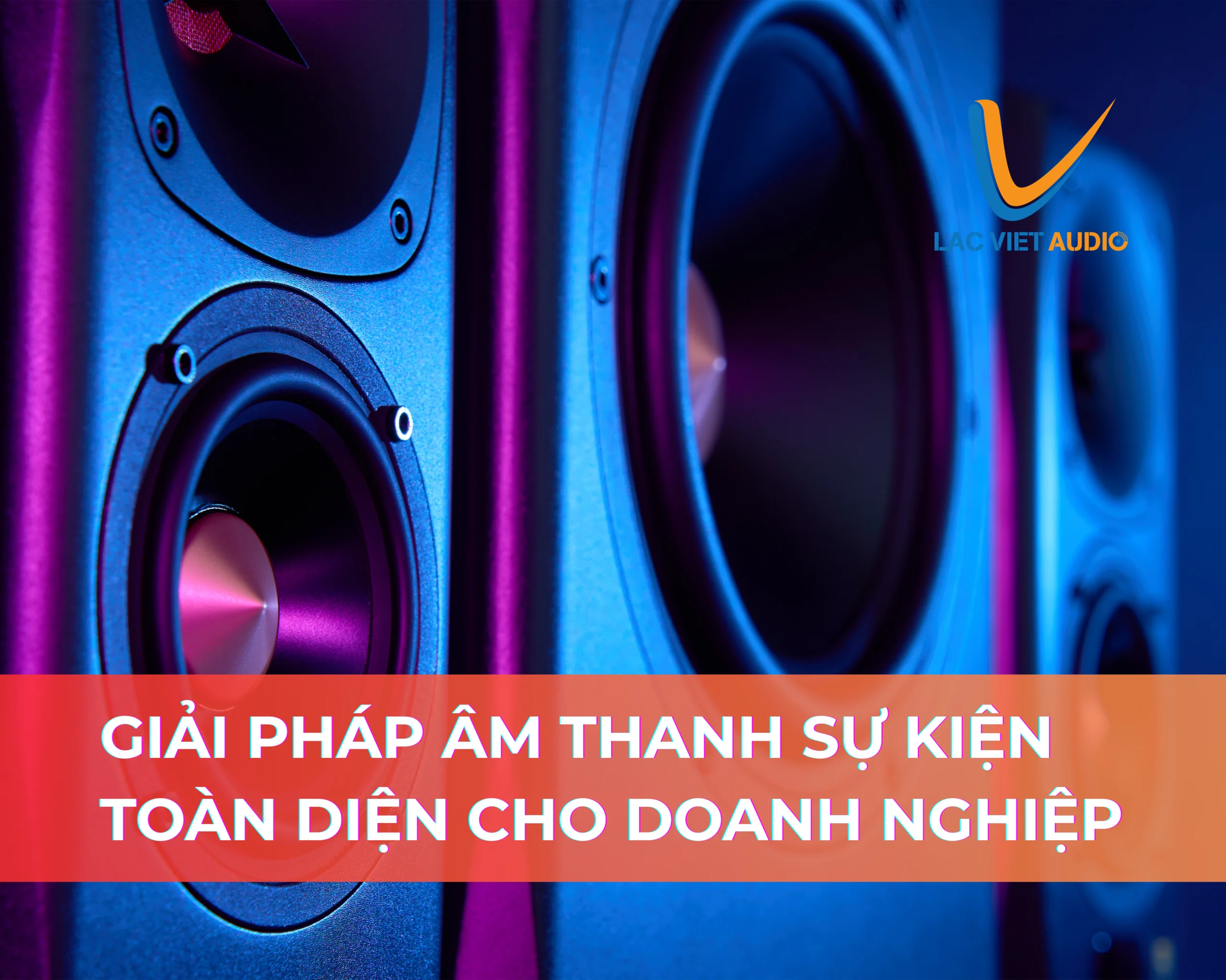 giai-phap-am-thanh-su-kien-toan-dien-cho-doanh-nghiep