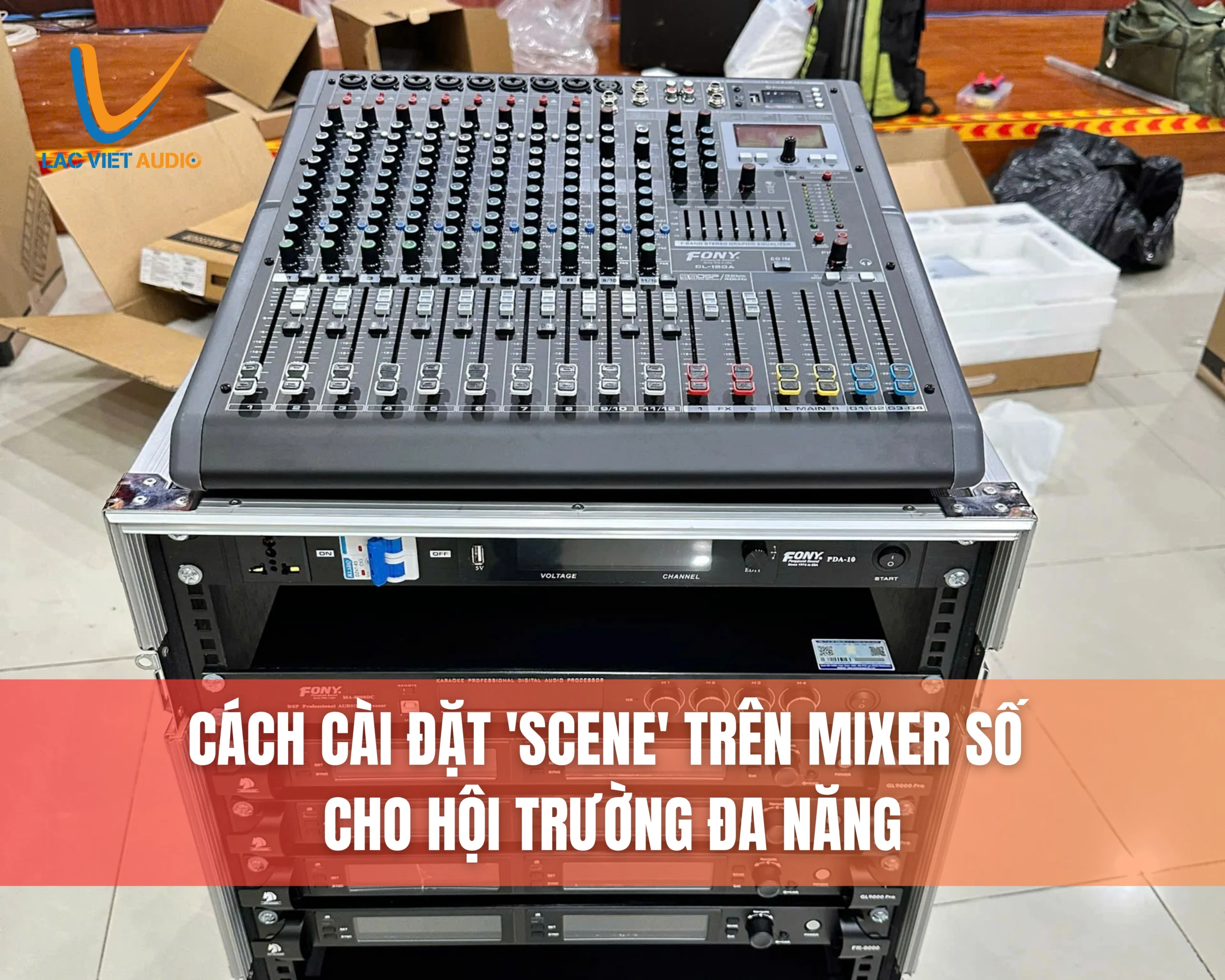 Hướng Dẫn Cài Đặt Scene Trên Mixer Số Cho Hội Trường Đa Năng