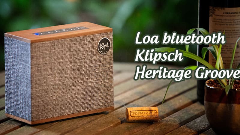 Loa bluetooth để bàn vỏ gỗ Klipsch Heritage Groove: 3.180.000 VND
