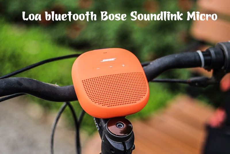 Loa bluetooth gắn xe đạp Bose Soundlink Micro: 3.190.000 VND