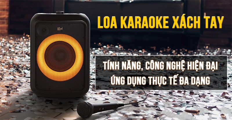 loa karaoke xách tay: Tính năng, công nghệ ứng dụng hiện đại