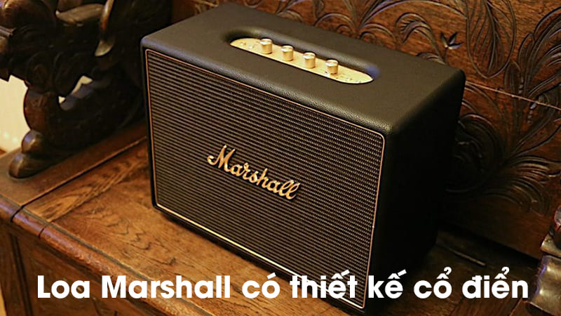 Loa Marshall có thiết kế cổ điển, mang đậm chất riêng