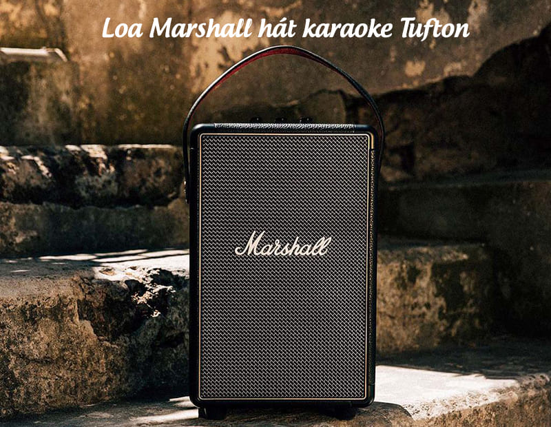 Loa Marshall hát karaoke Tufton