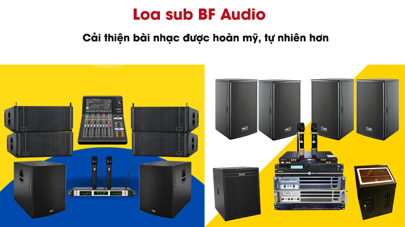 Loa sub BF Audio cải thiện âm thanh hay hơn, tự nhiên hơn 