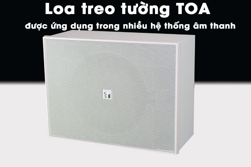 Loa treo tường TOA được ứng dụng trong nhiều hệ thống âm thanh thông báo, nghe nhạc