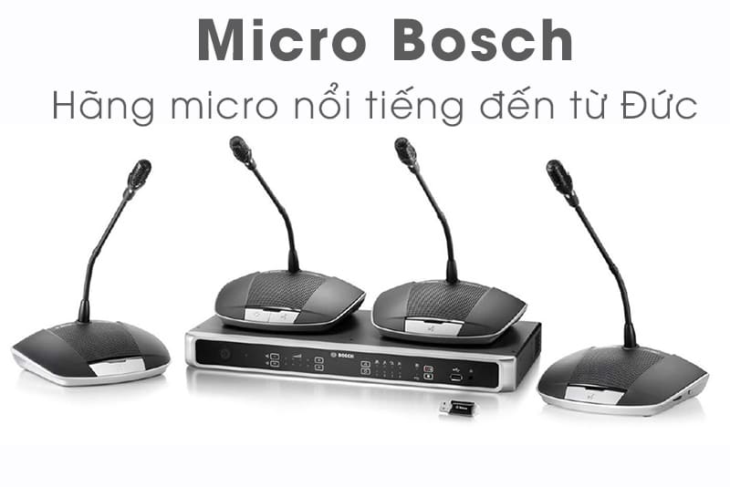 Micro Bosch - Hãng micro nổi tiếng đến từ Đức