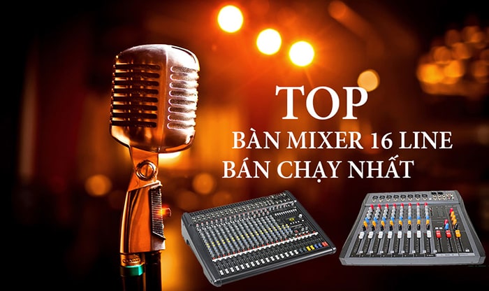 Top 9 mixer 16 line hiện đại chất lượng cao tại Lạc Việt Audio