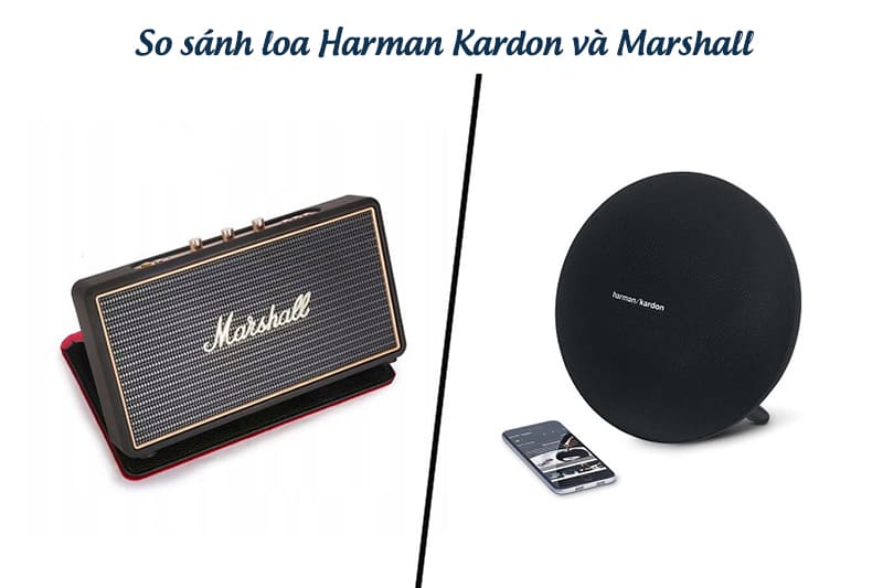So sánh loa Harman Kardon và Marshall qua chất lượng âm thanh